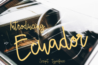 Ecuador: A Script Font for Campaigns That Speak with Style